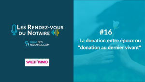 Lire la suite à propos de l’article Podcast Les Rendez-vous Du Notaire – Episode #16
