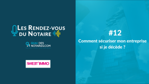 Lire la suite à propos de l’article Podcast Les Rendez-vous Du Notaire – Episode #12