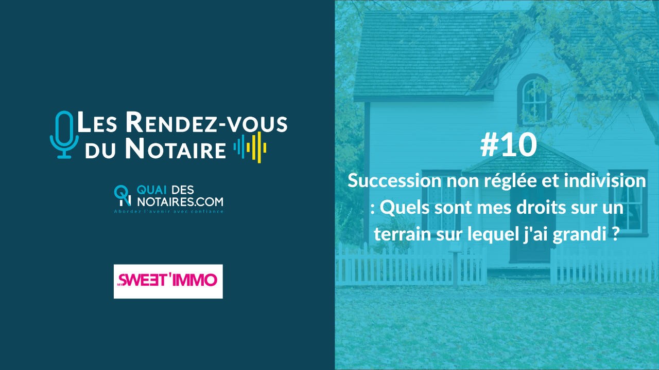 You are currently viewing Podcast Les Rendez-vous Du Notaire – Episode #10
