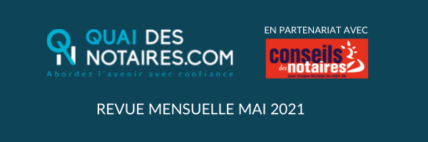 Lire la suite à propos de l’article Revue mensuelle Conseils des Notaires – Mai 2021