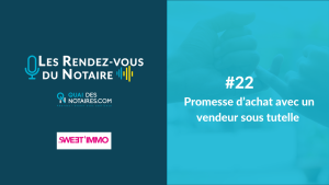 Lire la suite à propos de l’article Podcast Les Rendez-vous Du Notaire – Episode #22