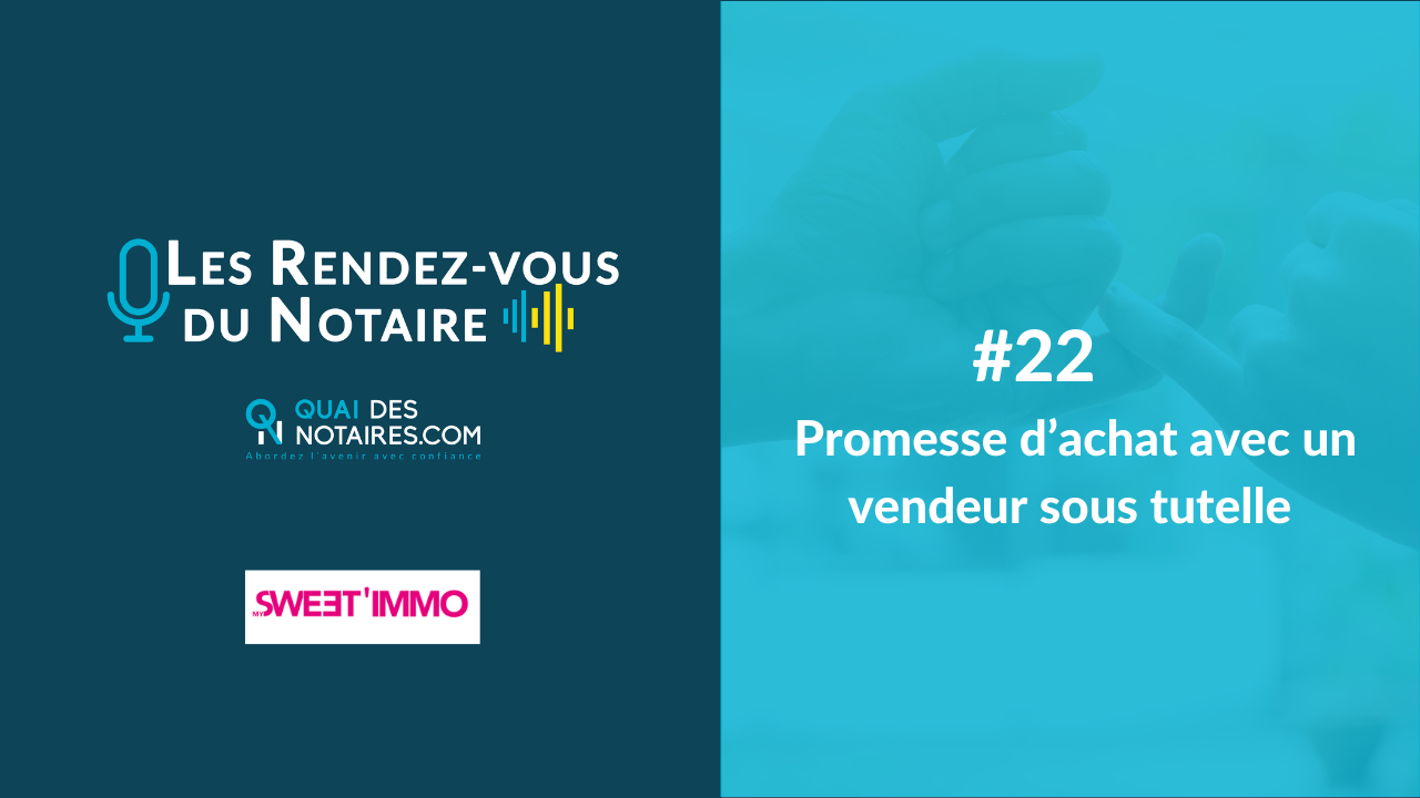 Lire la suite à propos de l’article Podcast Les Rendez-vous Du Notaire – Episode #22