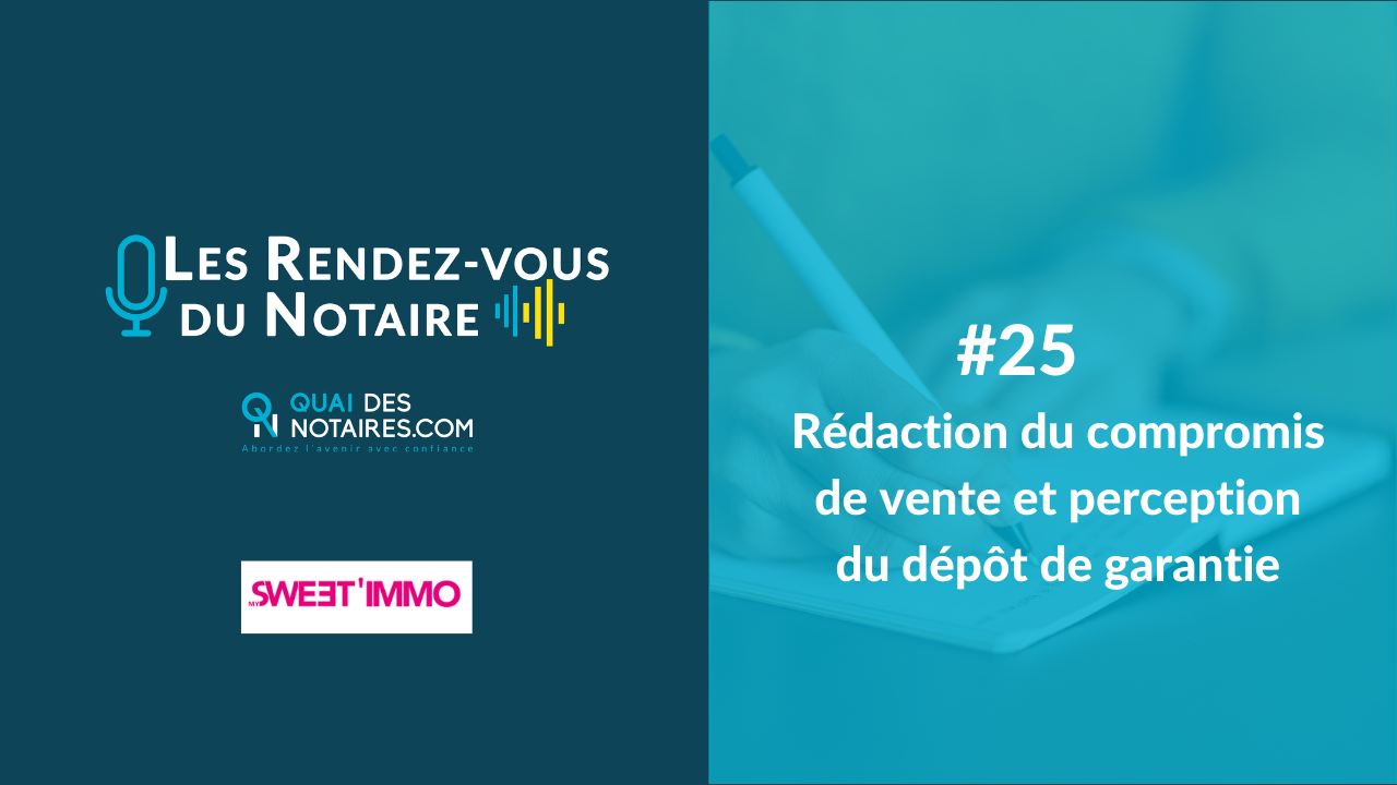 Lire la suite à propos de l’article Podcast Les Rendez-vous Du Notaire – Episode #25